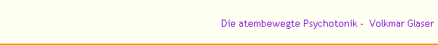 Die atembewegte Psychotonik -  Volkmar Glaser